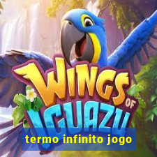 termo infinito jogo